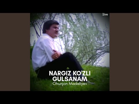 Ohunjon Madaliyev - Nargiz ko'zli gulsanam