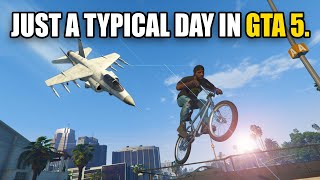 just a typical day in grand theft auto 5. | GTA 5 THUG LIFE #413