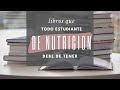 Libros que todo estudiante de nutricion debe tener.