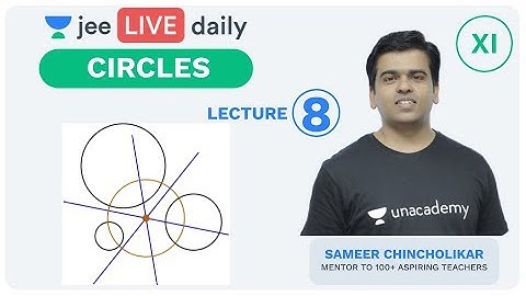JEE Mains: Circles L 8 | Class 11 | Unacademy JEE | IIT JEE Mathematics | Sameer Sir