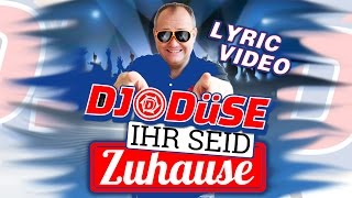 Ihr seid Zuhause - DJ Düse (Lyric Video)