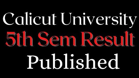 5th Sem Result Published|Calicut University|2014-2019 Admission