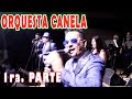 Orquesta canela  en vivo 1a parte 2022