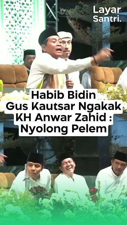 HABIB BIDIN & GUS KAUTSAR NGAKAK, KH ANWAR ZAHID : NYOLONG PELEM #azzahir #guskautsar #anwarzahid