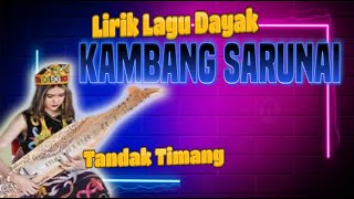 lirik lagu Dayak KAMBANG SARUNAI #karungutmodern  #kalimantantengah  #tandaktimang