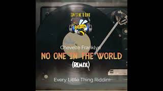 Cheville Franklyn - No One In The World (Remix) Every Little Step Riddim