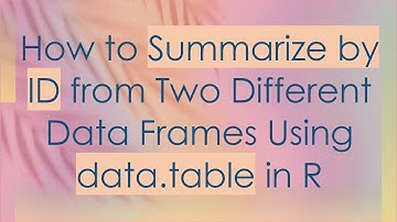 How to Summarize by ID from Two Different Data Frames Using data.table in R