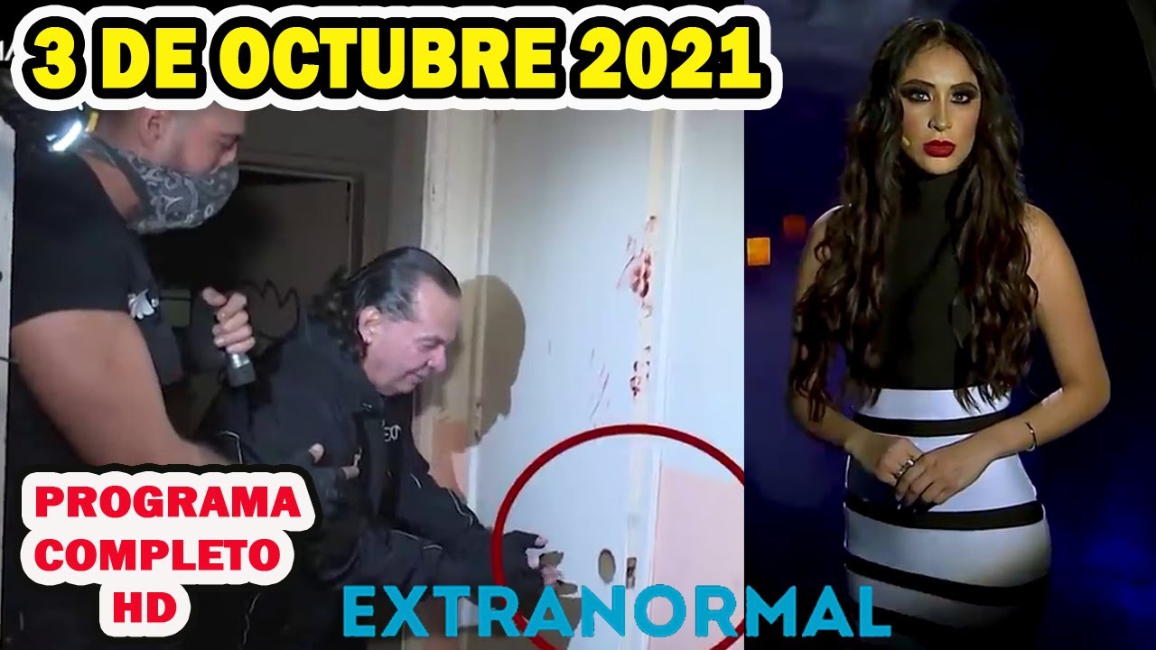 Extranormal 3 de octubre del 2021 Nueva Temporada - El Origen 36 - YouTube