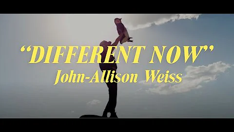 John-Allison Weiss - "Different Now" [Official Vid...