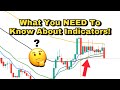 What You NEED To Know FIRST Before Using Indicators! *For Beginner Traders*