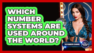 Which Number Systems Are Used Around The World?