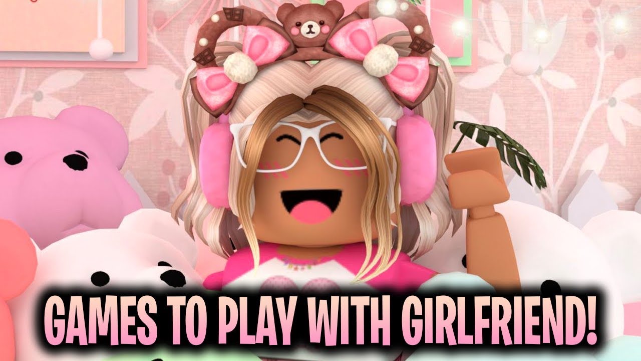 Games to play with your girl