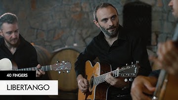40 FINGERS - Libertango - Astor Piazzolla (Official Video)