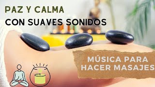 Música relajante para hacer MASAJES ¡Limpieza de alma y cuerpo!