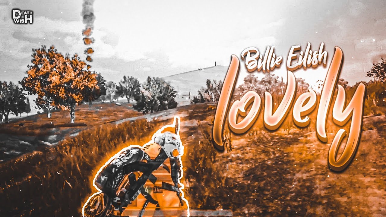 Billie Eilish - LOVELY || PUBGM FRAG MOVIE || BY DEATHWISH HERE !