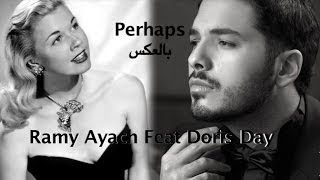 Perhaps - Ramy Ayach Feat Doris Day