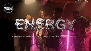 Ezra Collective - You Can't Steal My Joy | ENERGY | Boiler Room London
