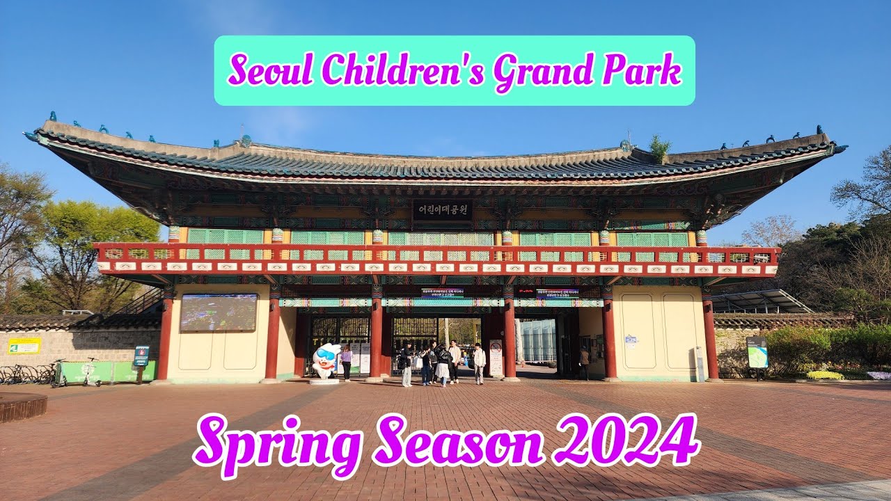 Walking around SEOUL CHILDREN'S GRAND PARK/SPRING SEASON 2024 #서울어린이대공원 ...