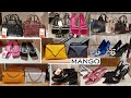 MANGO SALE WOMEN&#39;S BAGS &amp; SHOES NEW COLLECTION/ March 2024