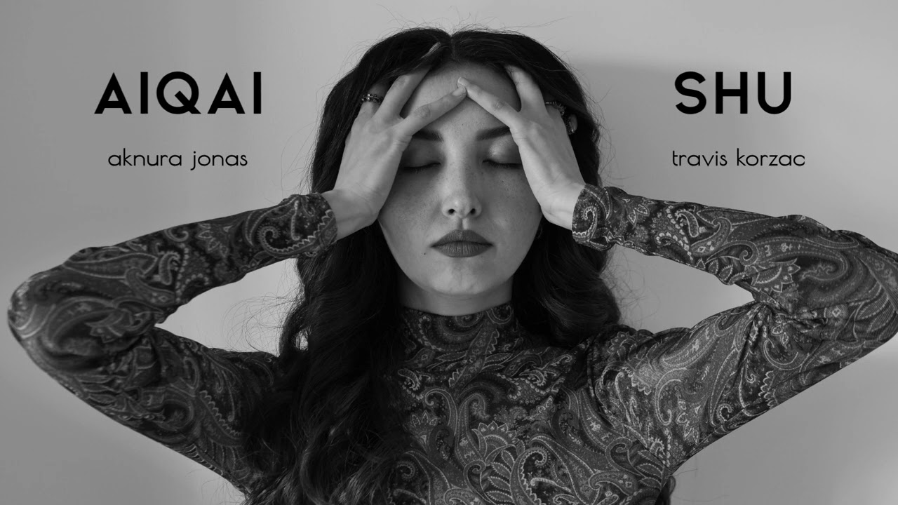 Aknura Jonas feat. Travis Korzac - AIQAI-SHU