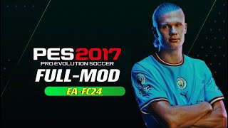 PES 2017 | F-ULL MOD-EA FC24 | 5/8/24 | PC