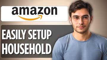 How To Set Up Amazon Household | 2025 Full Guide
