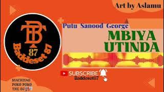 Putu Sanood George_Mbiya Utinda.prod by Daiko Beat&Baddeset87( Audio)