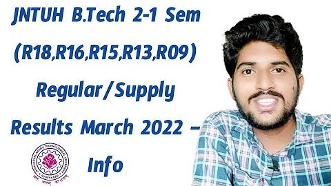 JNTUH B.Tech 2-1 Sem (R18,R16,R15,R13,R09) Regular/Supply Results March 2022 – Info