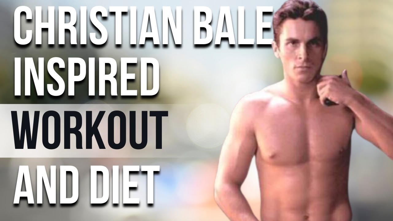 Christian Bale Workout And Diet | Train Like a Celebrity | Celeb Workout -  YouTube