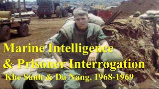 Marine Intelligence & Prisoner Interrogation: Khe Sanh & Da Nang, 19681969