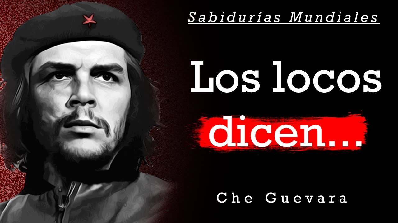 Descubre las mejores frases del Che Guevara. Сitas, frases, aforismos -  YouTube