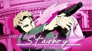 Loid Forger - Starboy Editamv 4K