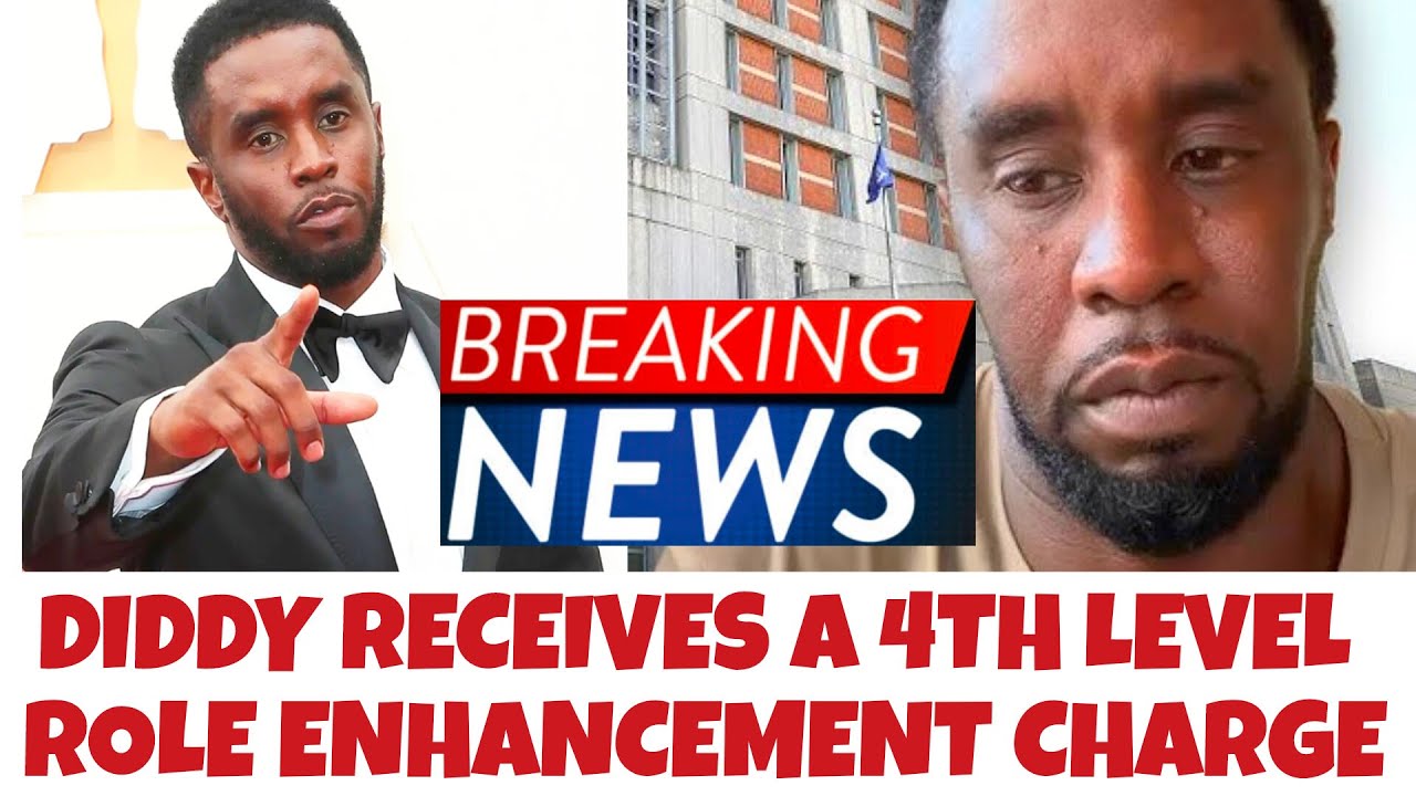 🔴 Diddy Gets WORSE NEWS EVER! A 4TH LEVEL ROLE ENHANCEMENT Guarantees Him Life In Prison