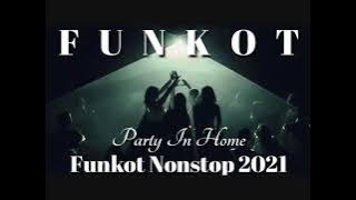 PARTY IN HOME GAMBARAN HATI FUNKOT NONSTOP 2021