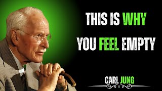This Is Why You Feel Empty Carl Jung Motivation