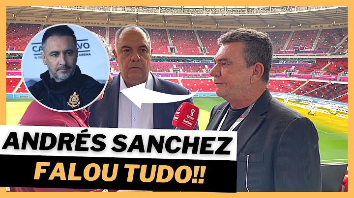 (BOMBA) ANDRÉS SANCHEZ DETONA VÍTOR PEREIRA AO LADO DE MARCOS BRAZ!!