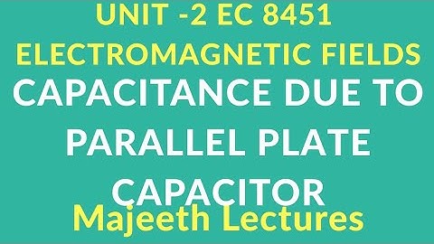 EC 8451- CAPACITANCE DUE TO PARALLEL PLATE CAPACITOR