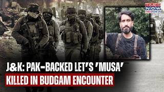 J&K: India's Forces Kill LeT Commander Suleiman Musa| Pakistan-Backed Terrorist Eliminated In Budgam