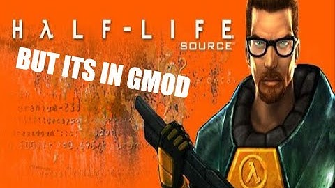 half life source but its in gmod