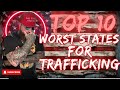 10  worst states for trafficking