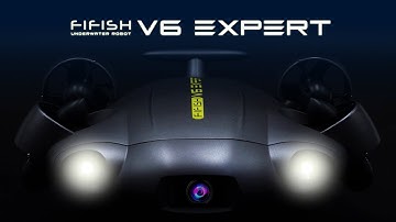 FIFISH V6 EXPERT | Small-Operations Underwater Robot