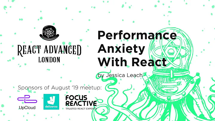 Performance Anxiety With React - Jessica Leach