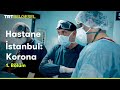 Hastane İstanbul: Korona | 1. Bölüm | TRT Belgesel