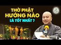 Thờ Phật Tại Nhà Hướng Nào Là TỐT NHẤT? - Vấn Đáp Thầy Thích Pháp Hòa