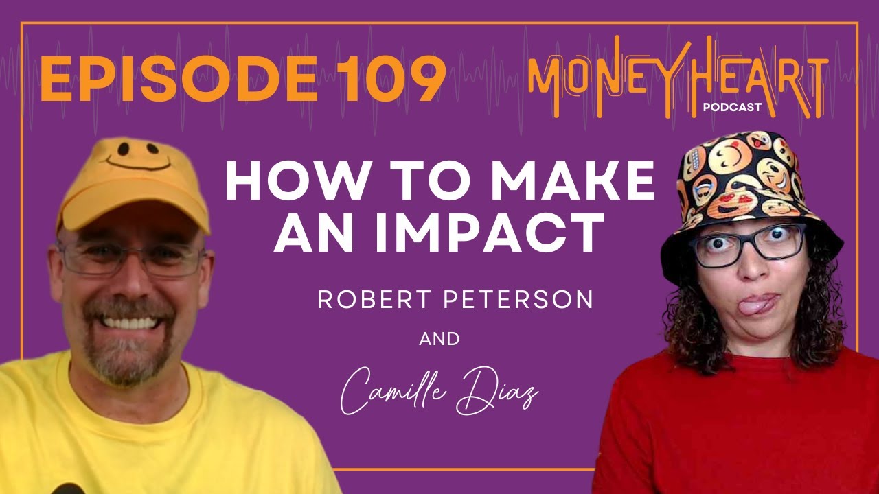 How to Make an Impact Robert Peterson Episode 109 YouTube