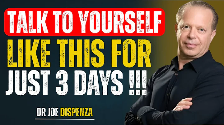 TALK TO YOURSELF LIKE THIS FOR JUST 3 DAYS - Joe Dispenza Motivation
