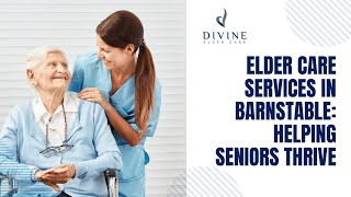 Elder Care Services In Barnstable Helping Seniors Thrive