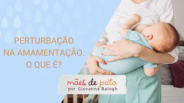 O que é perturbação na amamentação?