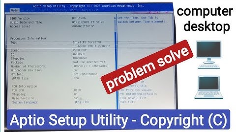 Aptio Setup Utility Copyright (C) 2023 American Megatrends, Inc. (computer, desktop, laptop) problem