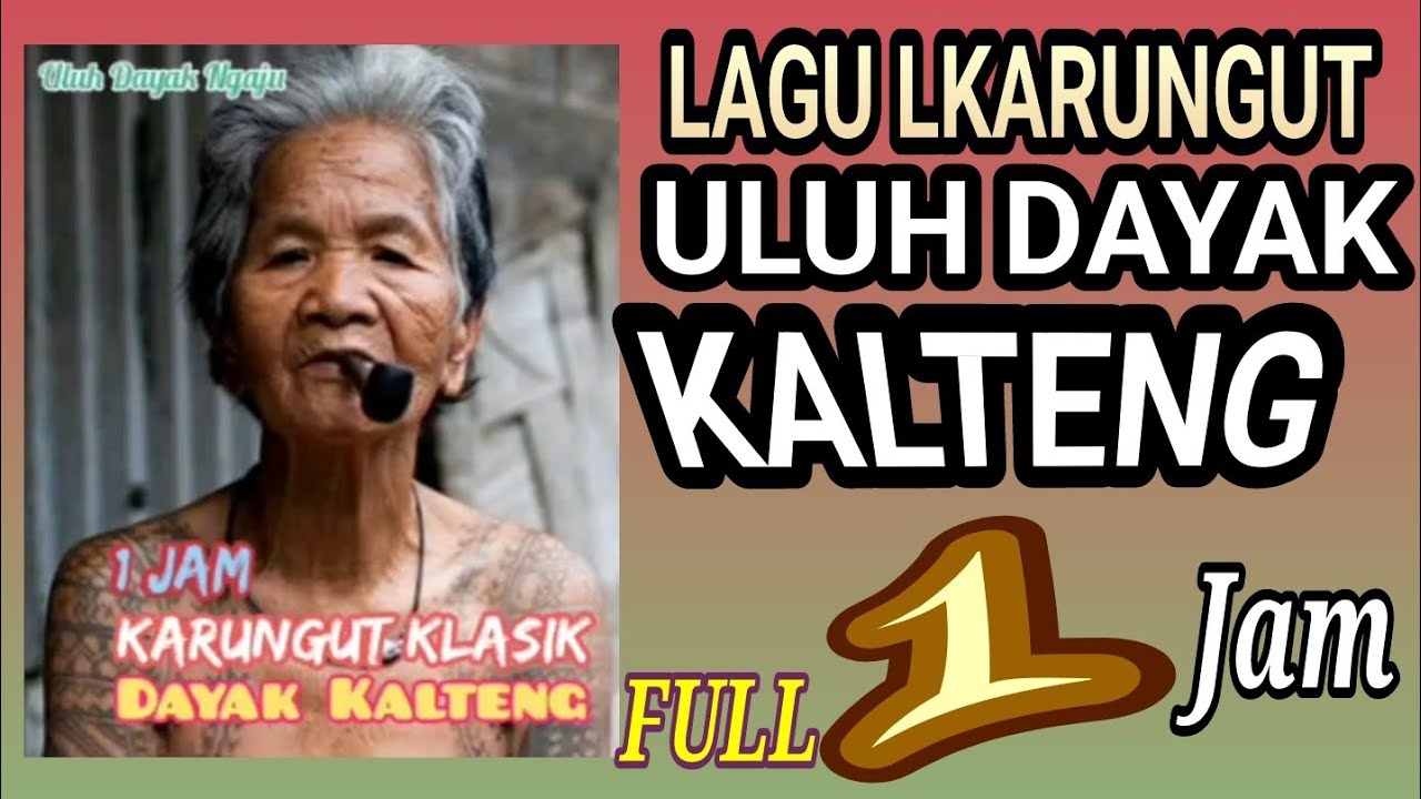 🛑 LAGU KARUNGUT  ULUH DAYAK KALTENG  FULL 1 JAM